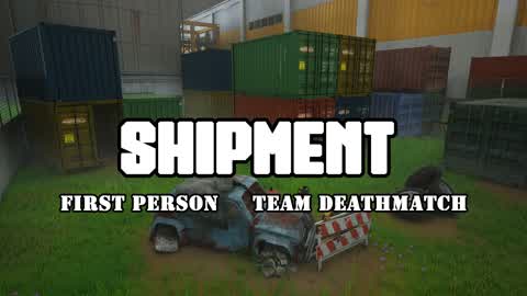Shipment - First Person Team Death Match