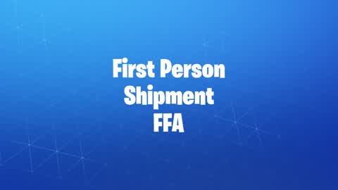First Person Shipment FFA