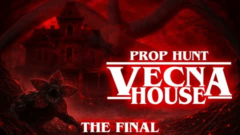 VECNA HOUSE - PROP HUNT