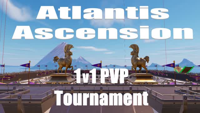 Atlantis Ascension 1v1 Tournament
