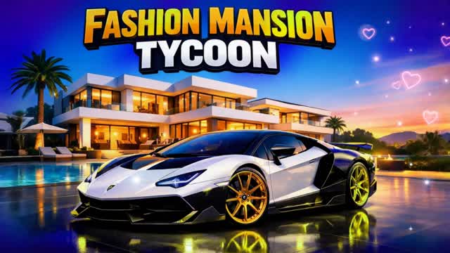 🎭 FASHION MANSION TYCOON