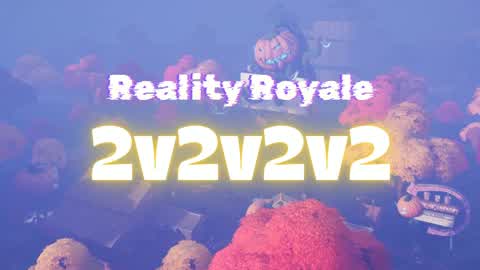 Reality Royale 2V2V2V2