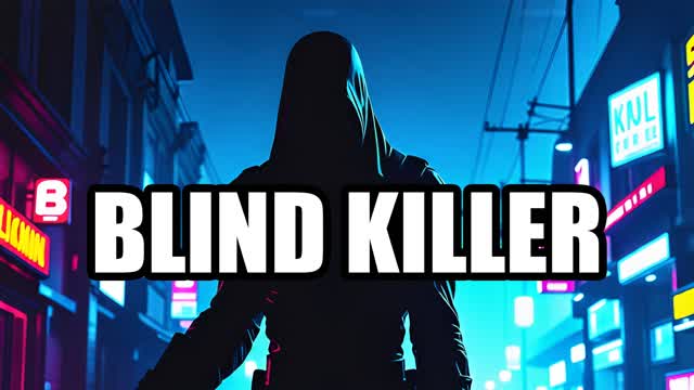 Capture 1 – BLIND KILLER
