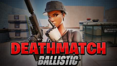 DEATHMATCH 🎯 BALLISTIC