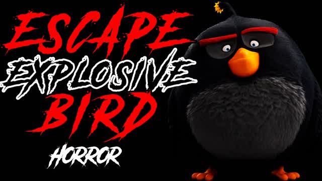 ESCAPE EXPLOSIVE BIRD [HORROR]