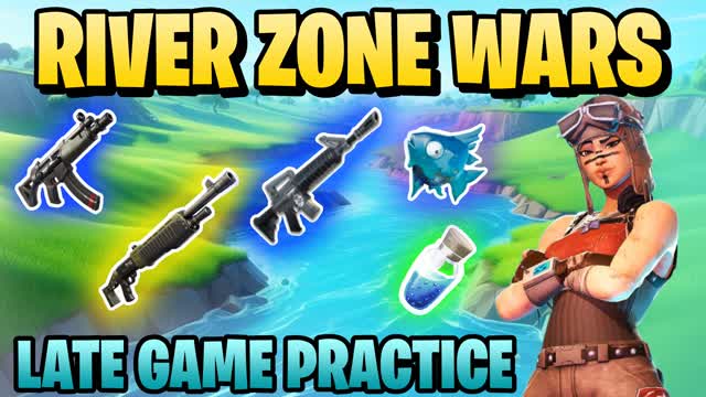 ZONE WARS | RIVER | LATE GAME PRACTICE