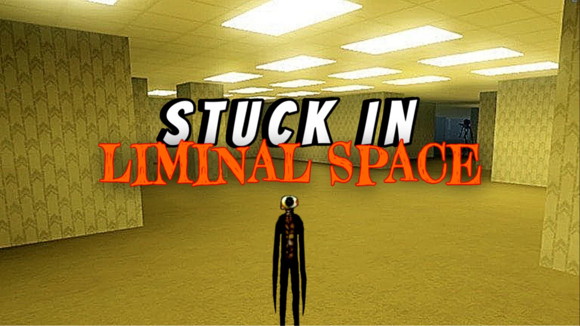 STUCK IN LIMINAL SPACE