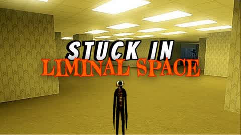 STUCK IN LIMINAL SPACE