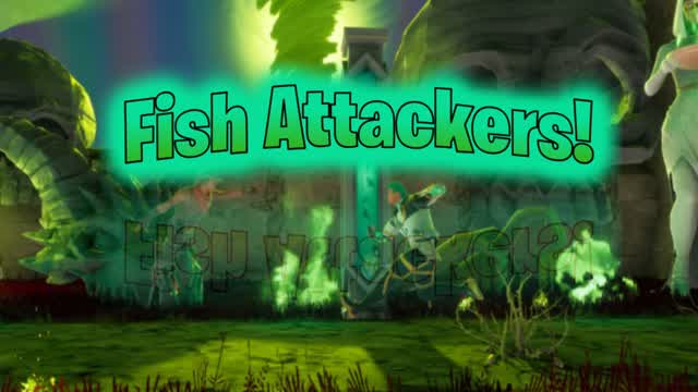 Fish attackers!