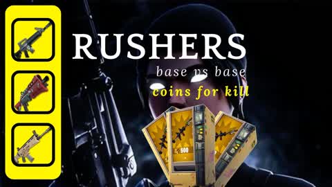 Rushers |🤺BASE VS BASE🤺 | 🔥XP🔥