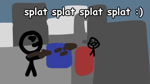 Splat Splat Splat Splat :)
