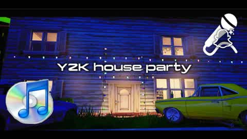 Y2K House Party PROX CHAT