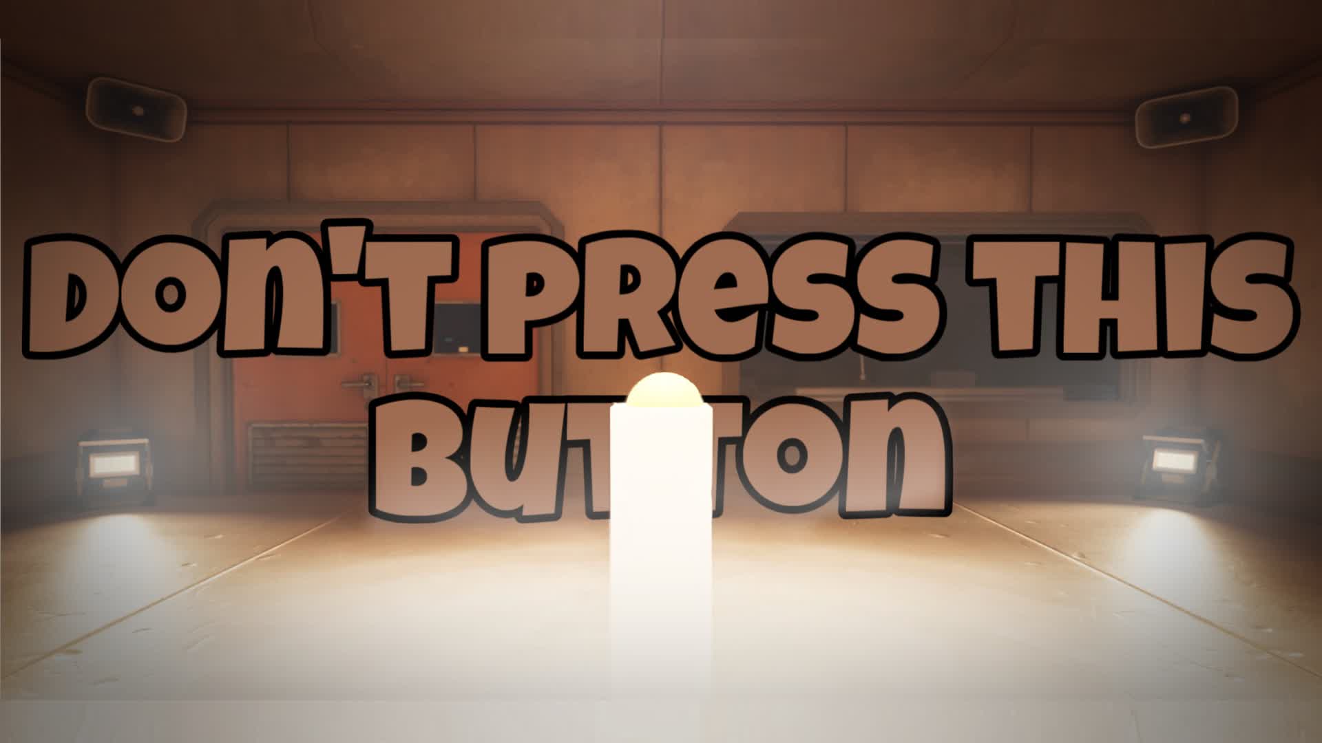DON'T PRESS THIS BUTTON !!!