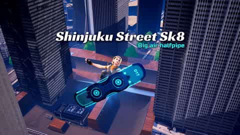 Shinjuku Street Sk8 / Big air halfpipe