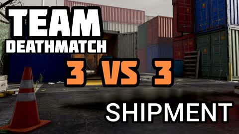 TEAM DEATHMATCH - SHIPMENT