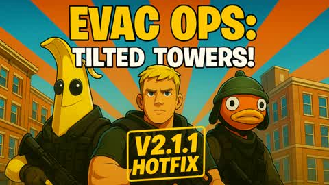 Evac Ops: Tilted Towers[EXTRACTION-LITE]