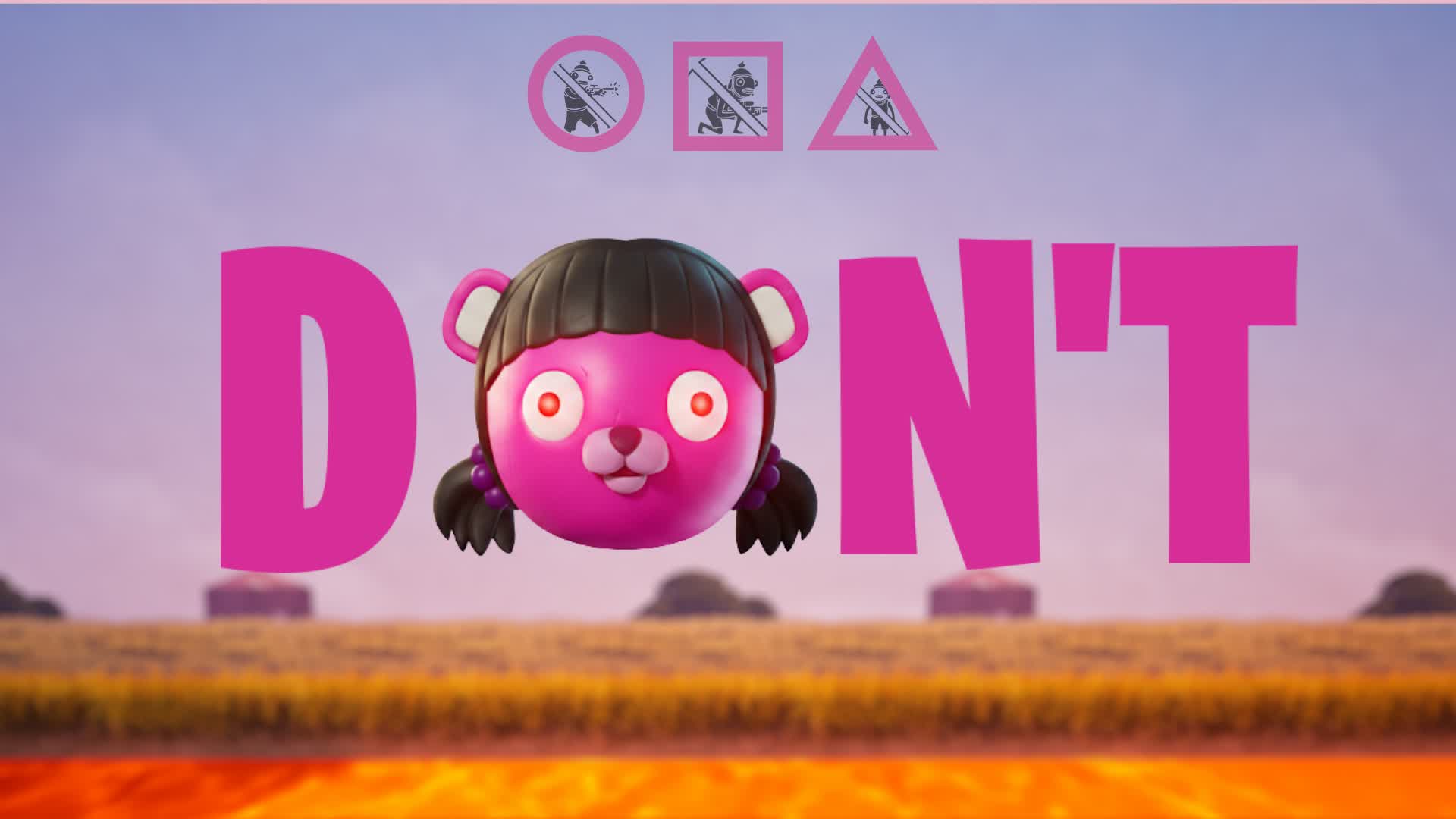 DON'T