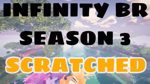 Infinity BR Season 3: SCRATCHED