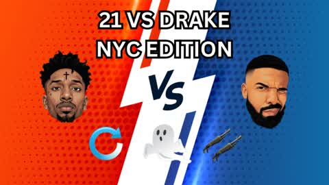 NYC - 21 VS DRAKE