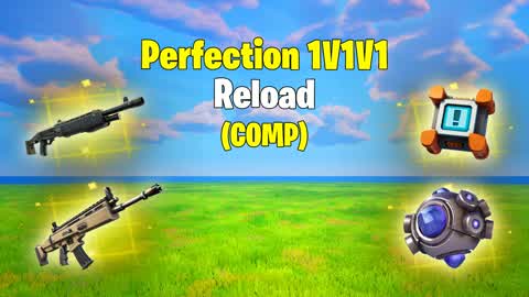 Perfection 1V1V1 Reload (Comp)