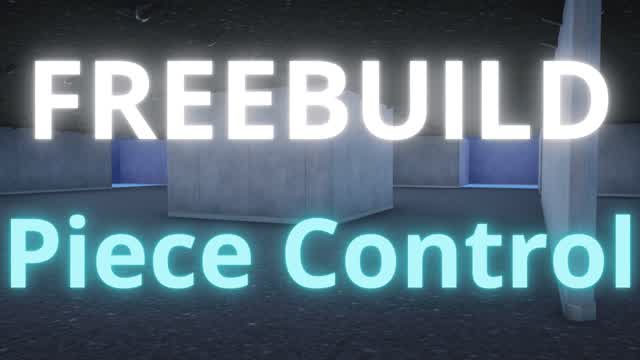 Piece Control Freebuild🎯