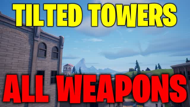 🌟🏙 ALL WEAPONS TILTED TOWERS 🏙🌟