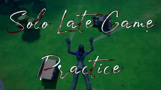 Solo Late Game Practice