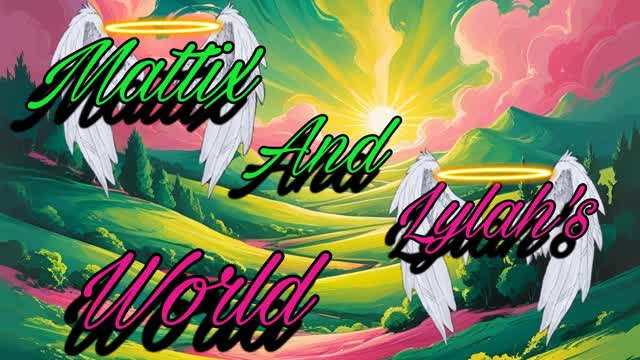 Mattix And Lylah's World