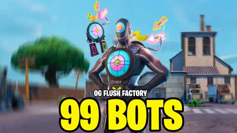 99 BOTS OG FLUSH FACTORY 🚽