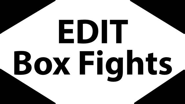 Edit Box Fights 📦📝