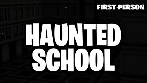 FIRST PERSON | HAUNTED SCHOOL【HORROR】