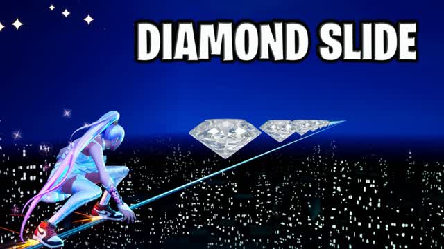 💎DIAMOND SLIDE💎