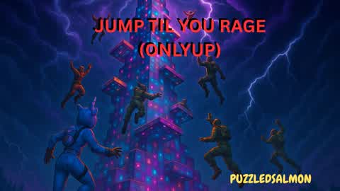 JUMP TIL YOU RAGE (ONLYUP)