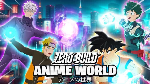 🔥Anime World🔥 [Zero Build]