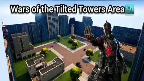 🏙️Wars of the Tilted Towers Area