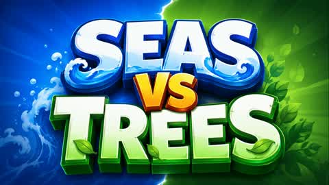 SEAS VS. TREES