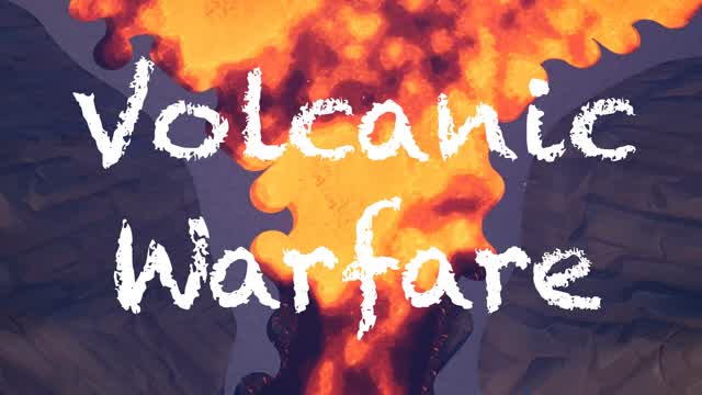 Volcanic Warfare