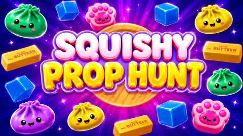 SQUISHY PROP HUNT