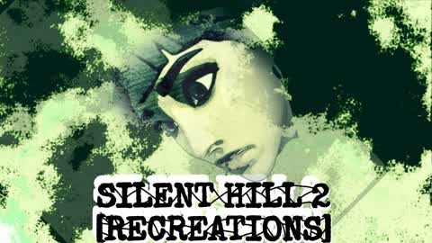 Silent Hill 2: RECREATIONS