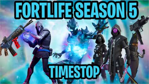 Fortlife - Season 5: Timestop