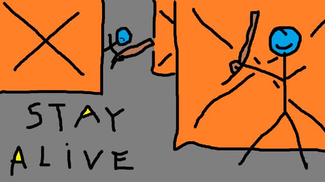 Stay alive