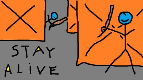 Stay alive