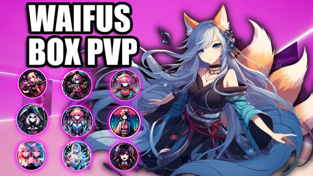 WAIFUS BOX PVP ワイフ