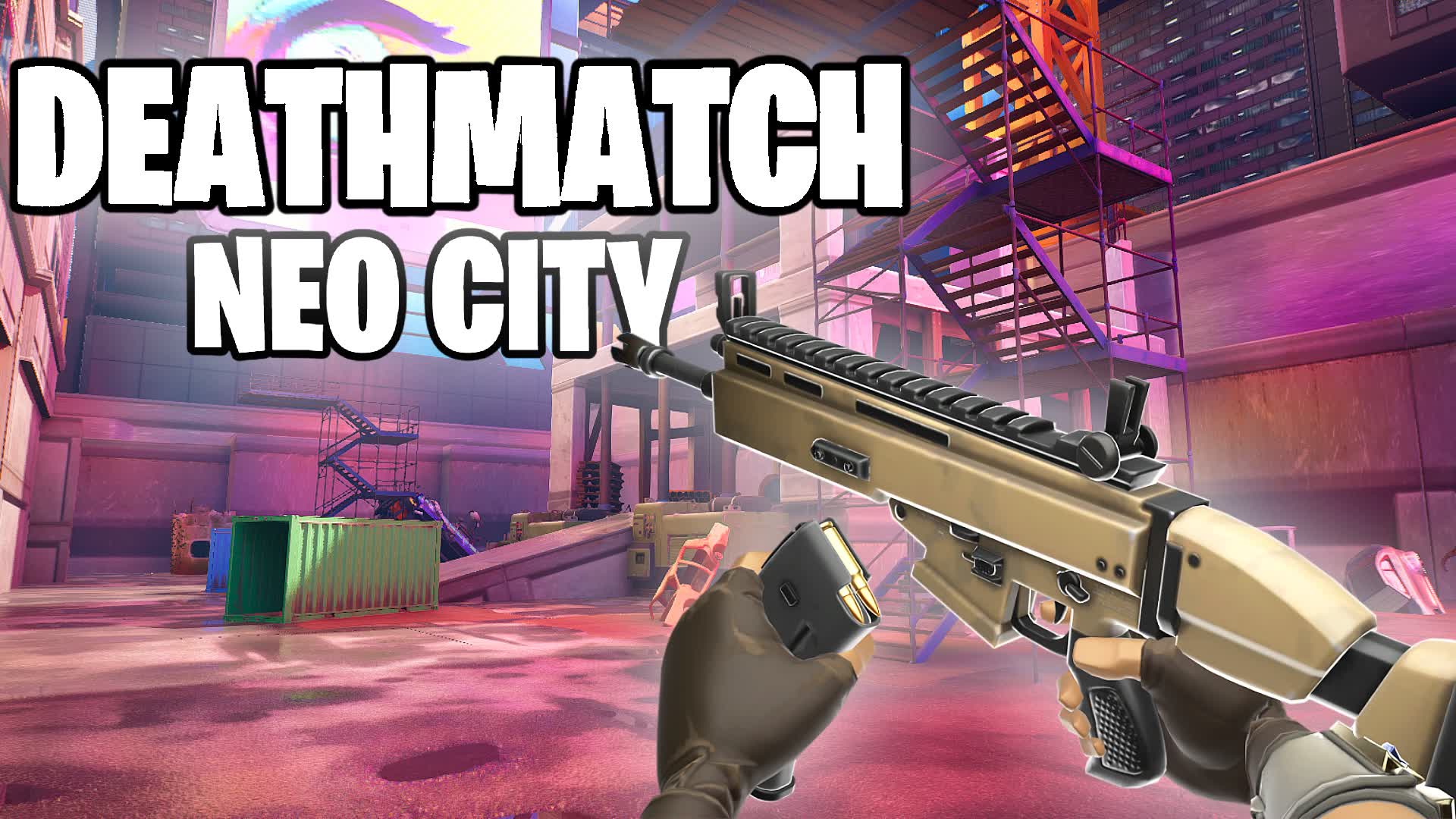 DEATHMATCH NEO CITY🔫