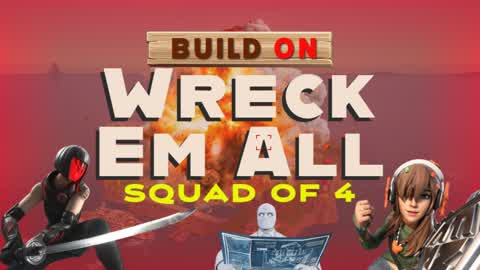 Wreck Em All - Squads of 4 - Build Mode