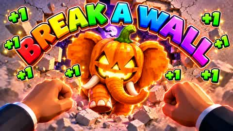 BREAK A WALL