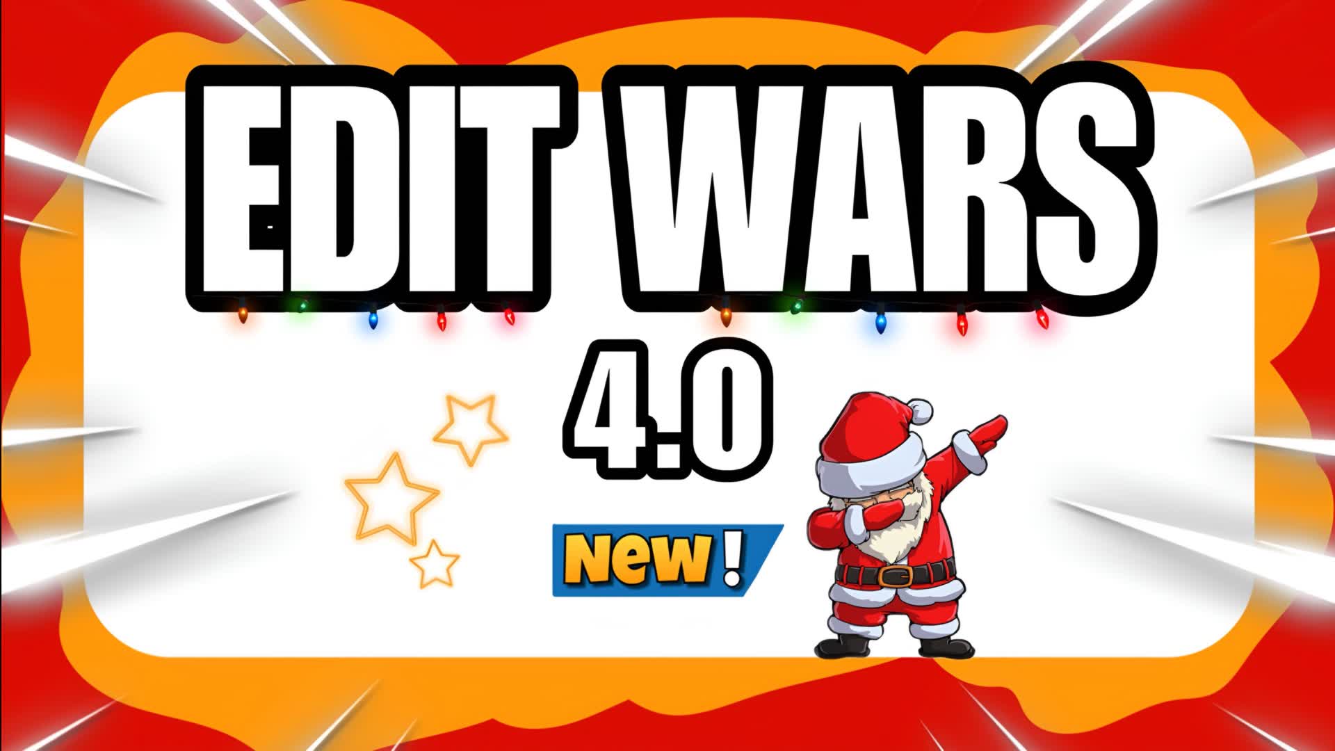 🎄 EDIT WARS 4.0 [LAVA]