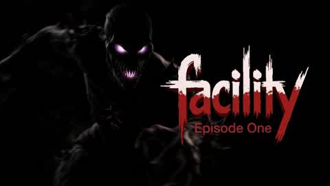 Facility [HORROR]