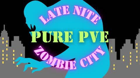Late Nite Zombie City: Pure PVE