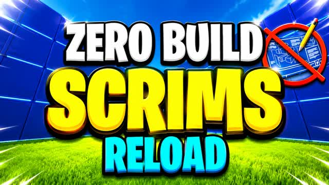 ZERO BUILD SCRIMS (RELOAD)